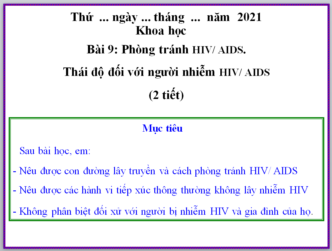 GIÁO ÁN ĐIỆN TỬ MÔN KHOA HỌC LỚP 5 - BÀI 9: Phòng tránh HIV/ AIDS. Thái độ đối với người nhiễm HIV/ AIDS