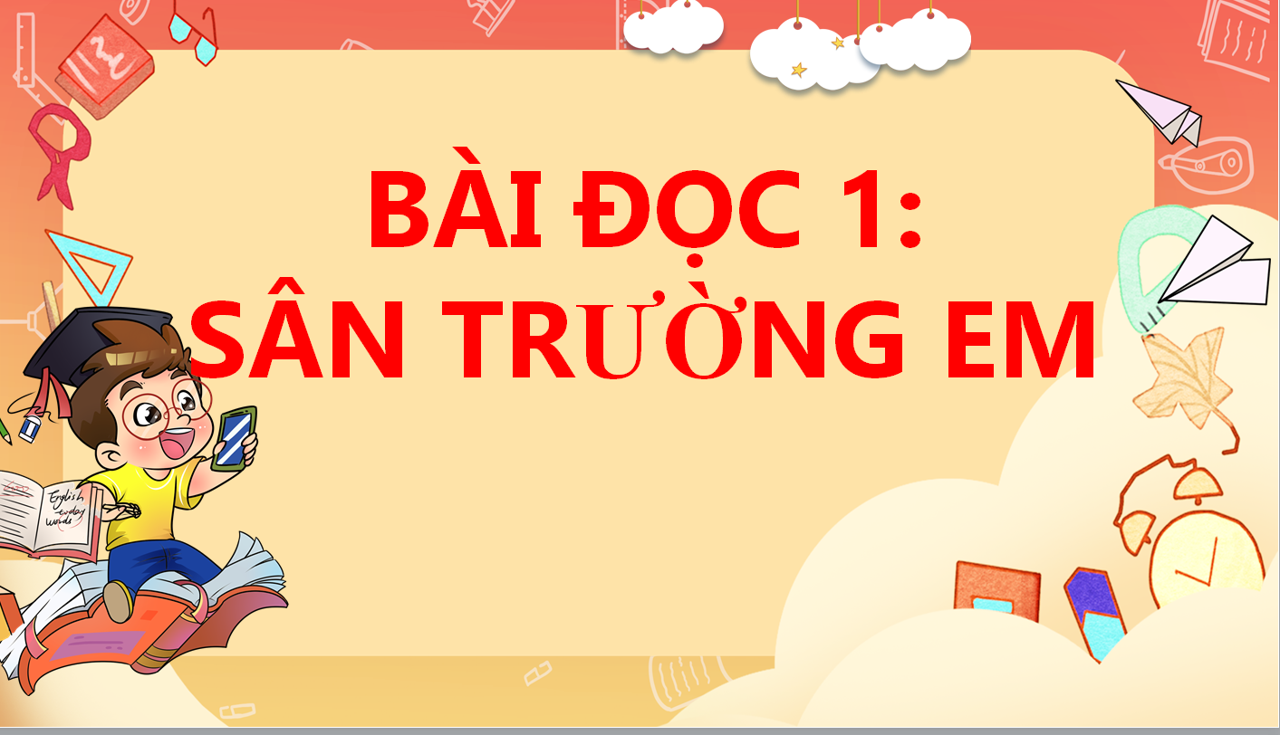 POWERPOINT GIÁO ÁN Tiếng Việt lớp 2 sách Cánh Diều| BÀI Đọc Sân trường em (THAO GIẢNG)
