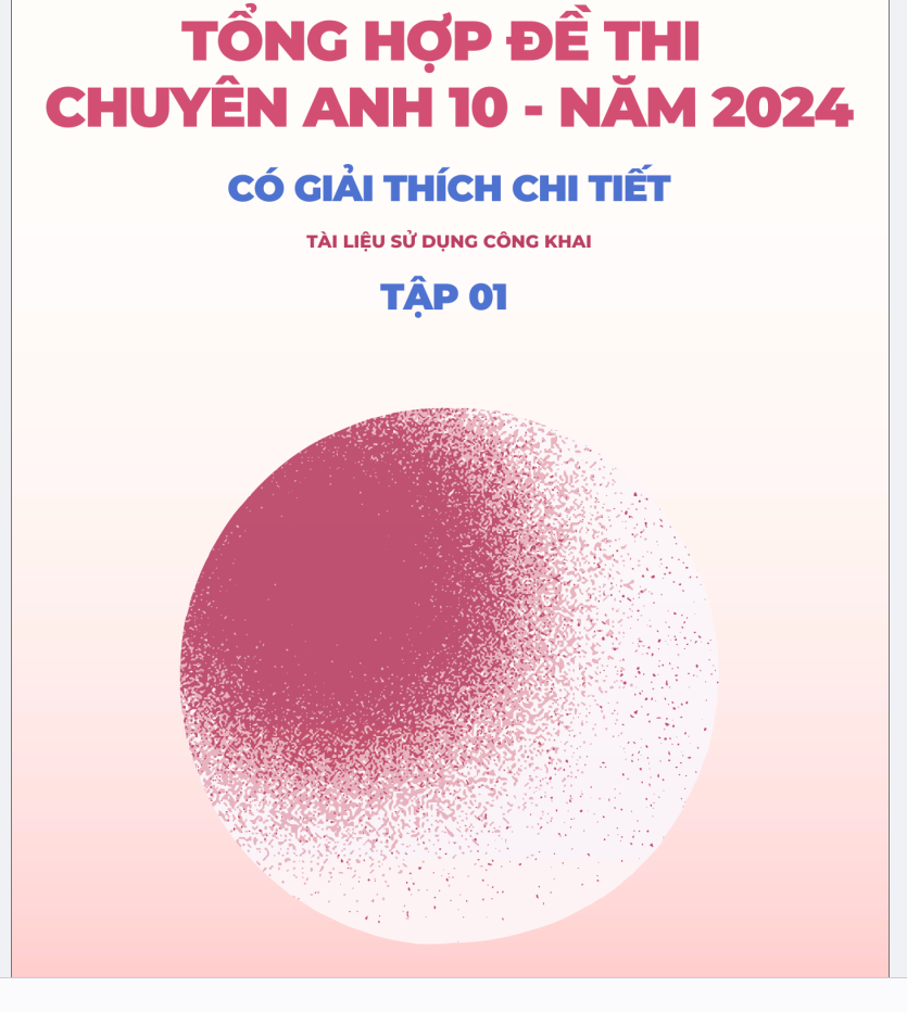 [PDF] TUYỂN TẬP Đề thi thử vào lớp 10 môn tiếng anh chuyên năm 2024-2025 - CÓ ĐÁP ÁN CHI TIẾT