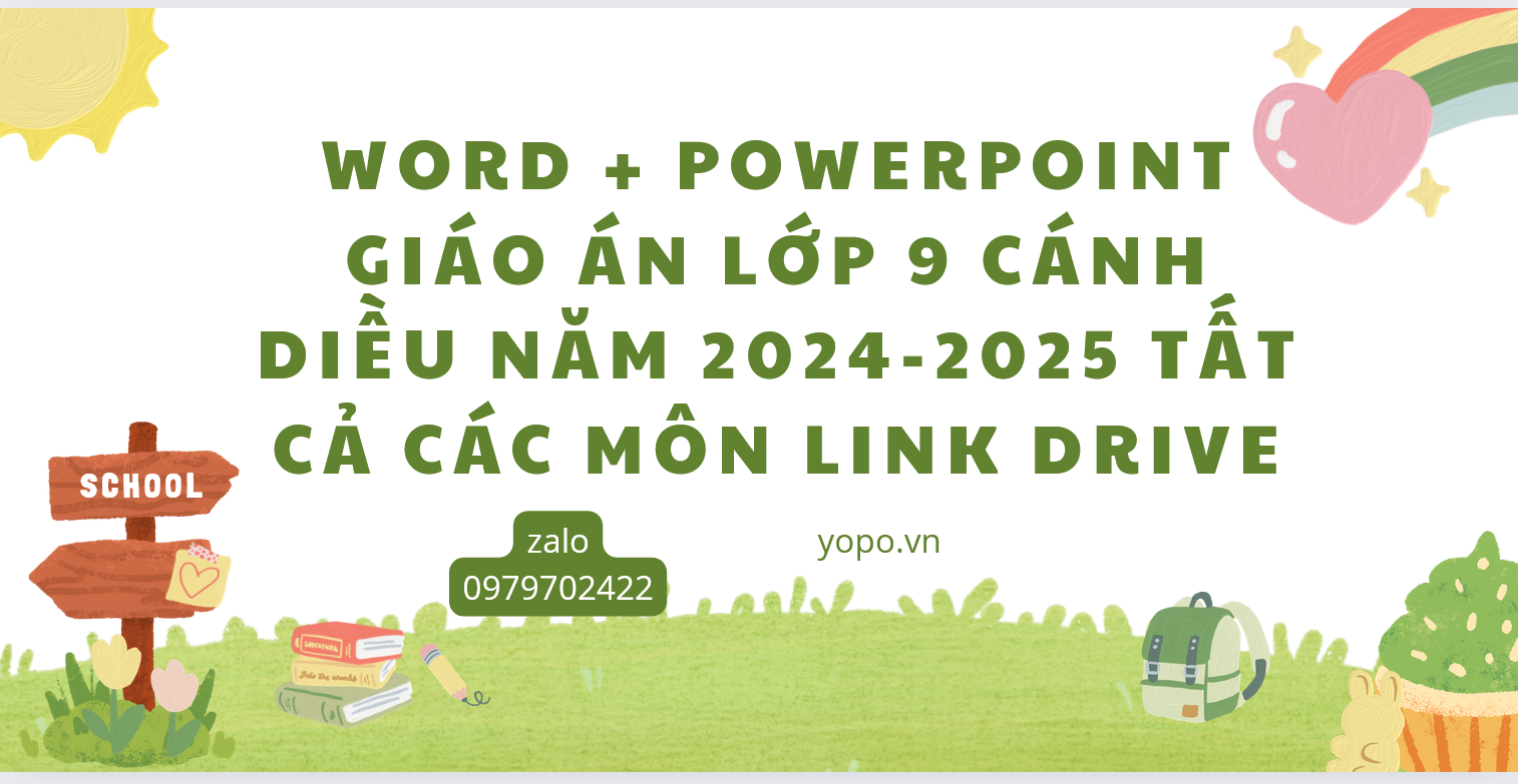 WORD + POWERPOINT Giáo án lớp 9 cánh diều NĂM 2024-2025 TẤT CẢ CÁC MÔN LINK DRIVE