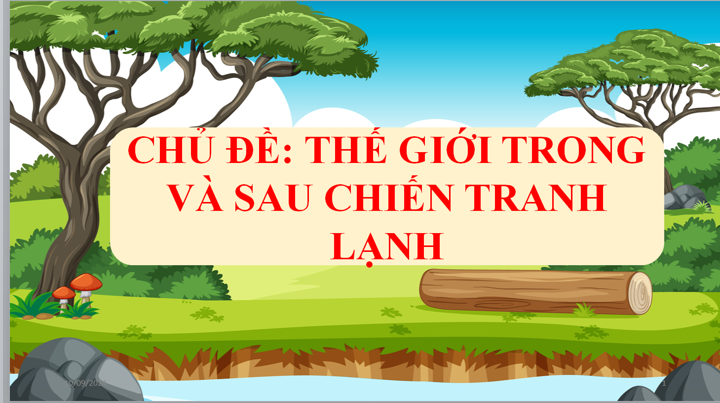 POWERPOINT GIÁO ÁN CHUYÊN ĐỀ Lịch Sử 12 Chủ đề 1: Thế giới trong và sau Chiến tranh lạnh sách Kết nối tri thức NĂM 2024-2025