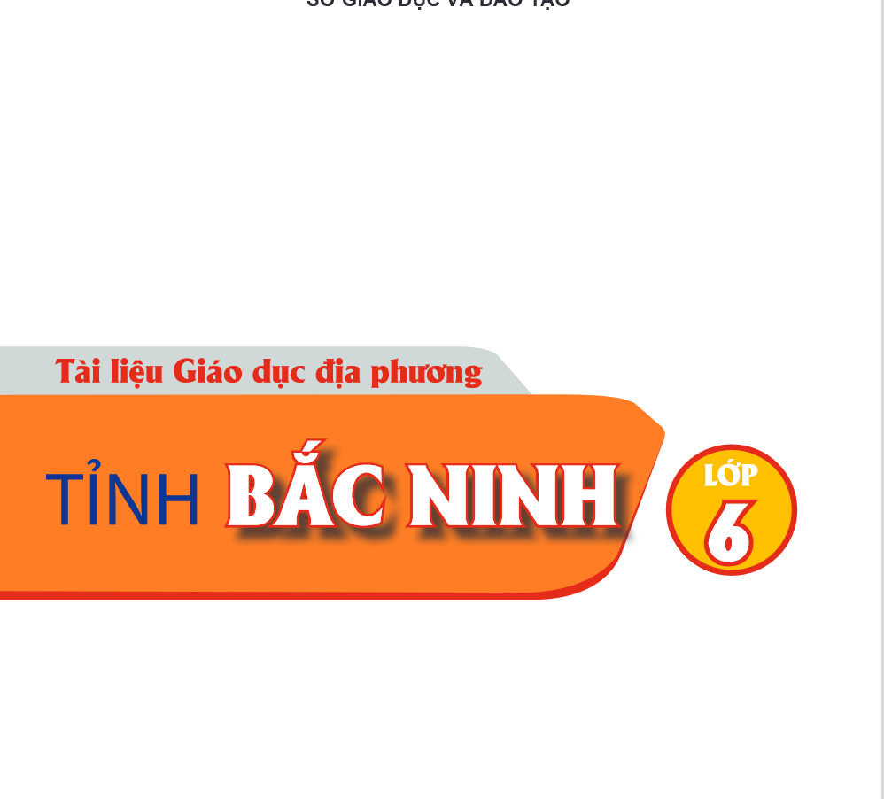 Tài liệu giáo dục địa phương tỉnh bắc ninh lớp 6 PDF LINK DRIVE