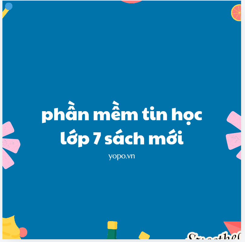 DOWNLOAD Phần mềm tin học lớp 7 sách mới: Các Phần Mềm Thực Hành Cho Tin Học 7 CHO GIÁO VIÊN, HỌC SINH LINK DRIVE