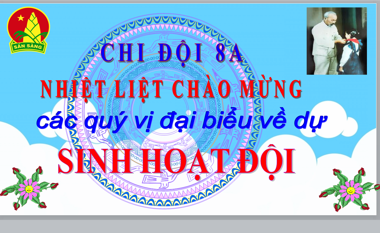 POWERPOINT Giáo an sinh hoạt đội theo chủ điểm:SINH HOẠT ĐỘI LỚP 8