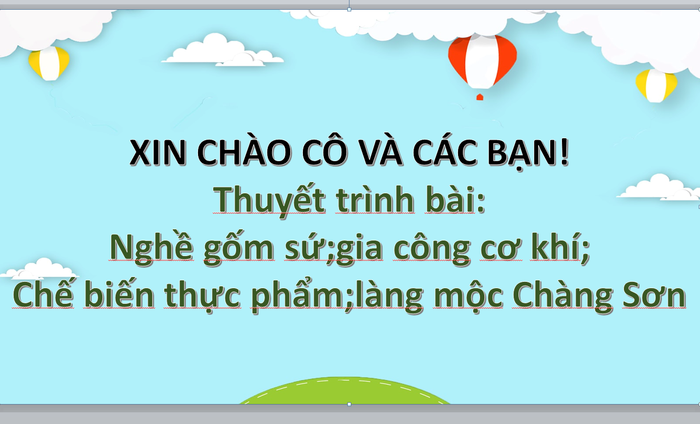 POWERPOINT GIÁO ÁN GDDP LỚP 6 HÀ NỘI Nghề gốm sứ;gia công cơ khí; Chế biến thực phẩm;làng mộc Chàng Sơn