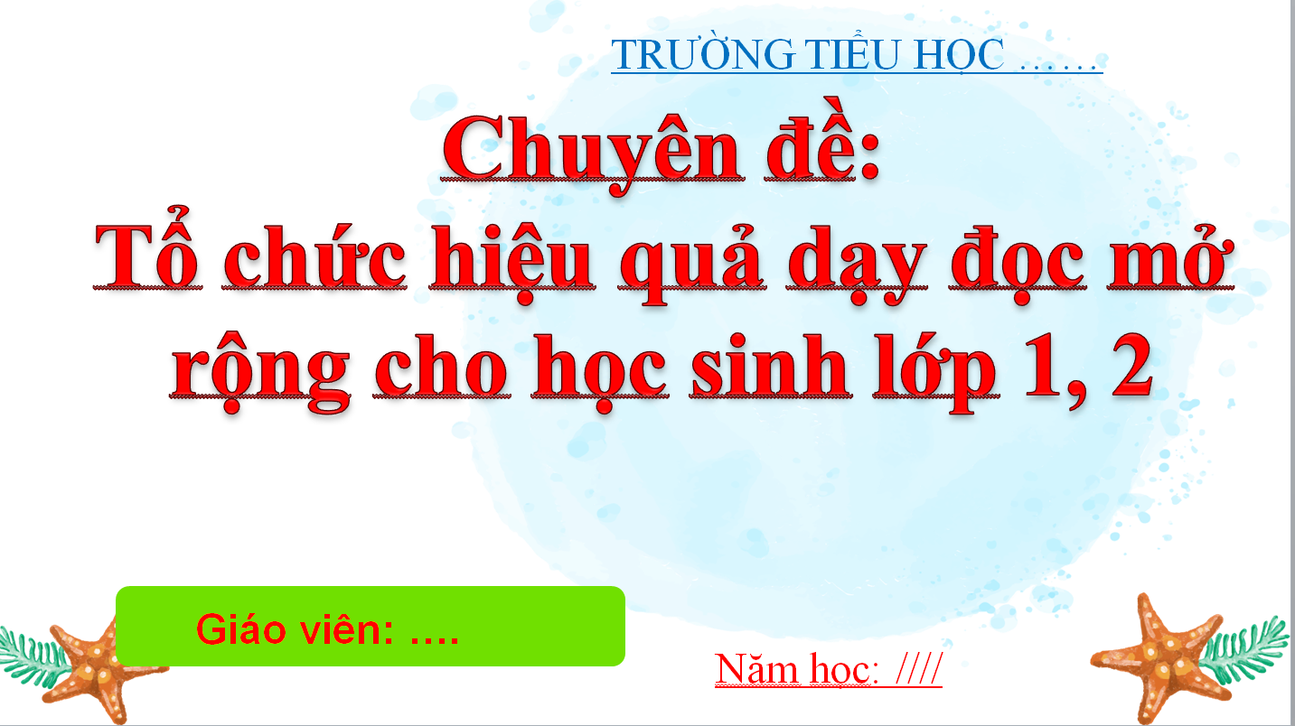 POWERPOINT Chuyên đề: Tổ chức hiệu quả dạy đọc mở rộng cho học sinh lớp 1, 2