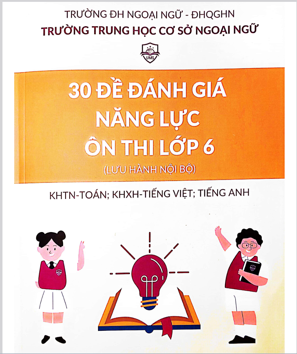 TÀI LIỆU 30 ĐỀ THI ĐÁNH GIÁ NĂNG LỰC VÀO 6 TẤT CẢ CÁC MÔN KHTN, TOÁN, TIẾNG VIỆT, TIẾNG ANH...