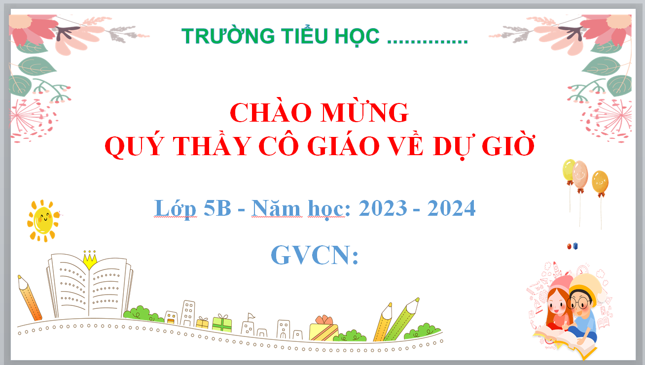 POWERPOINT GIÁO ÁN THAO GIẢNG Sinh hoạt lớp 5 Chủ điểm: Yêu quý thầy cô NĂM 2023-2024