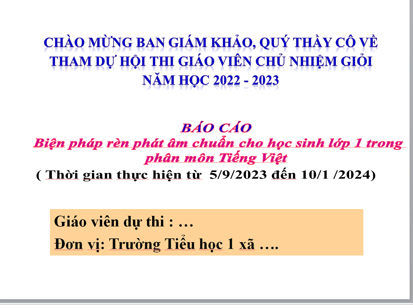 POWERPOINT BÁO CÁO Biện pháp rèn phát âm chuẩn cho học sinh lớp 1 trong phân môn Tiếng Việt ( Thời gian thực hiện từ 5/9/2023 đến 10/1 /2024)