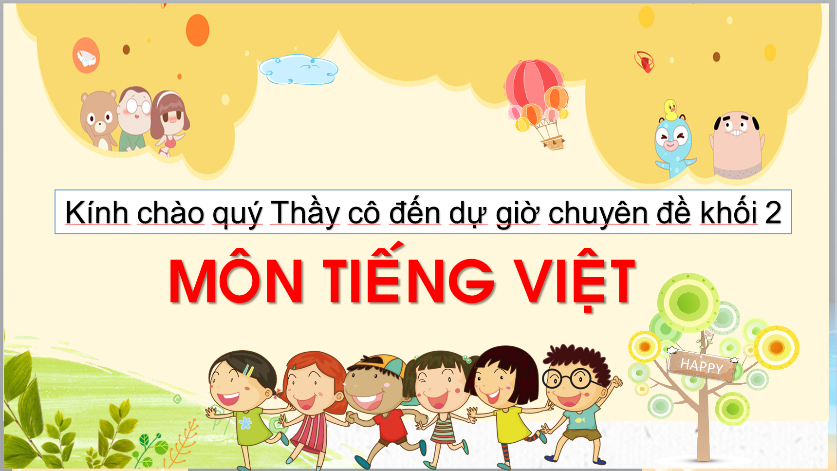 POWERPOINT Giáo án điện tử Tiếng Việt 2 chân trời Bài 3: Đọc Yêu lắm trường ơi! TỪ CHỈ ĐẶC ĐIỂM CÂU KIỂU AI THẾ NÀO * DỰ GIỜ