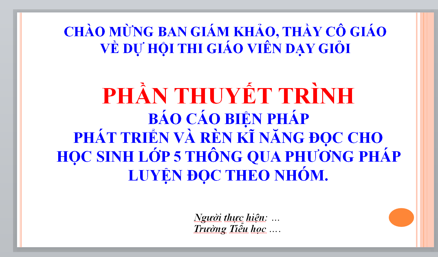 POWERPOINT BÁO CÁO BIỆN PHÁP PHÁT TRIỂN VÀ RÈN KĨ NĂNG ĐỌC CHO HỌC SINH LỚP 5 THÔNG QUA PHƯƠNG PHÁP LUYỆN ĐỌC THEO NHÓM NĂM 2022-2023