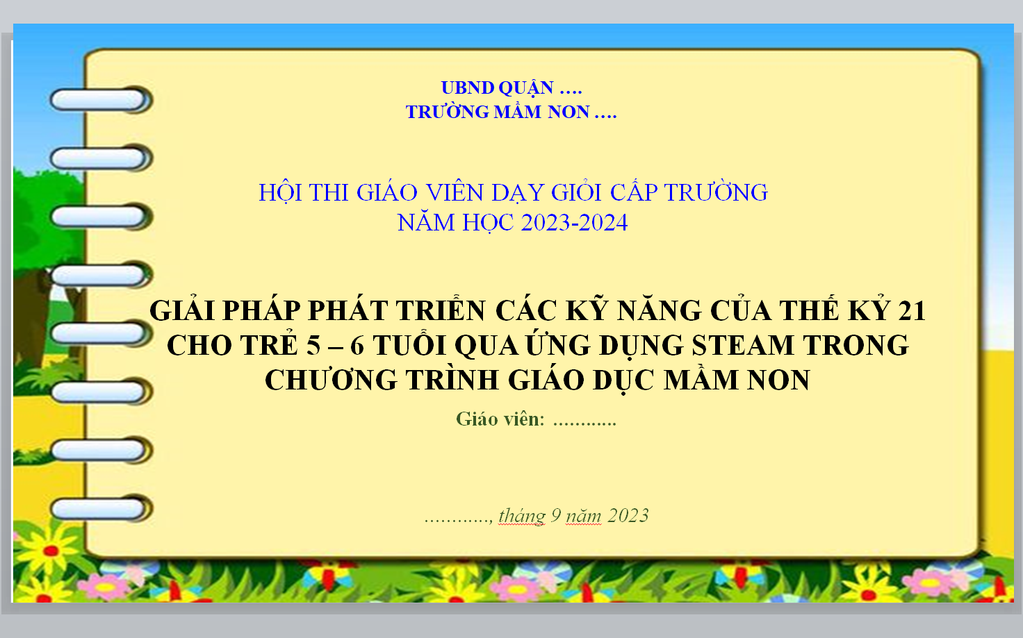 POWERPOINT GIẢI PHÁP PHÁT TRIỂN CÁC KỸ NĂNG CỦA THẾ KỶ 21 CHO TRẺ 5 – 6 TUỔI QUA ỨNG DỤNG STEAM TRONG CHƯƠNG TRÌNH GIÁO DỤC MẦM NON NĂM 2023-2024