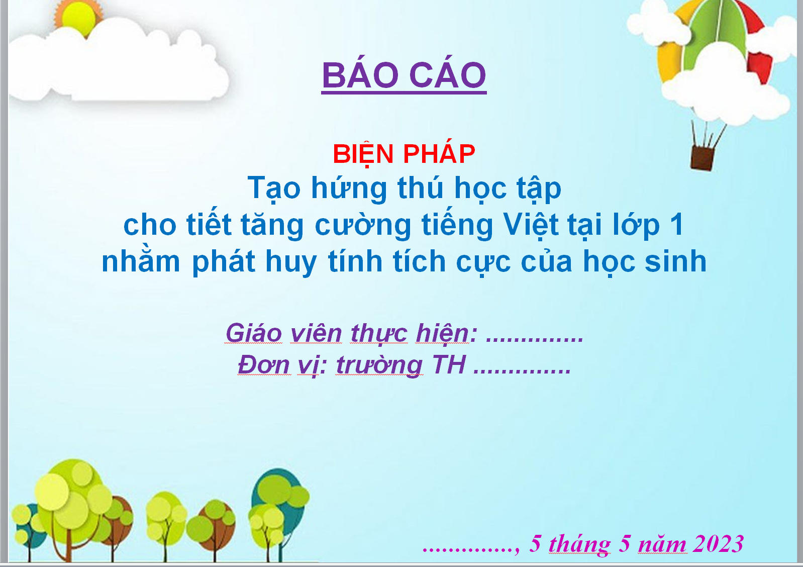 POWERPOINT BIỆN PHÁP Tạo hứng thú học tập cho tiết tăng cường tiếng Việt tại lớp 1 nhằm phát huy tính tích cực của học sinh NĂM 2023 CT GDPT 2018