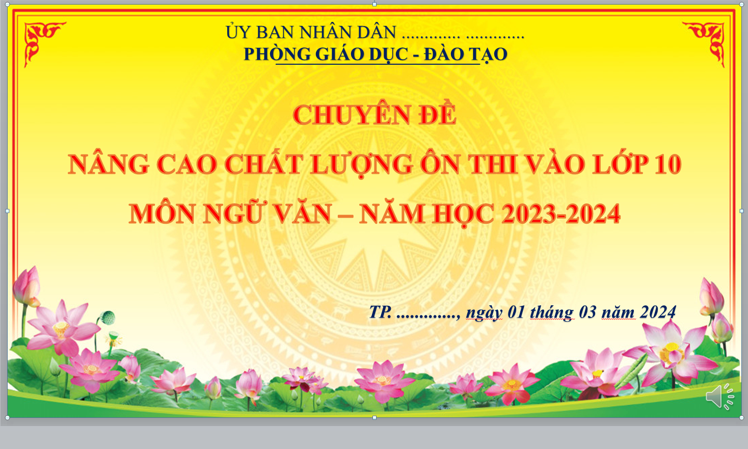 POWERPOINT CHUYÊN ĐỀ NÂNG CAO CHẤT LƯỢNG ÔN THI VÀO LỚP 10 MÔN NGỮ VĂN LỚP 9 – NĂM HỌC 2023-2024