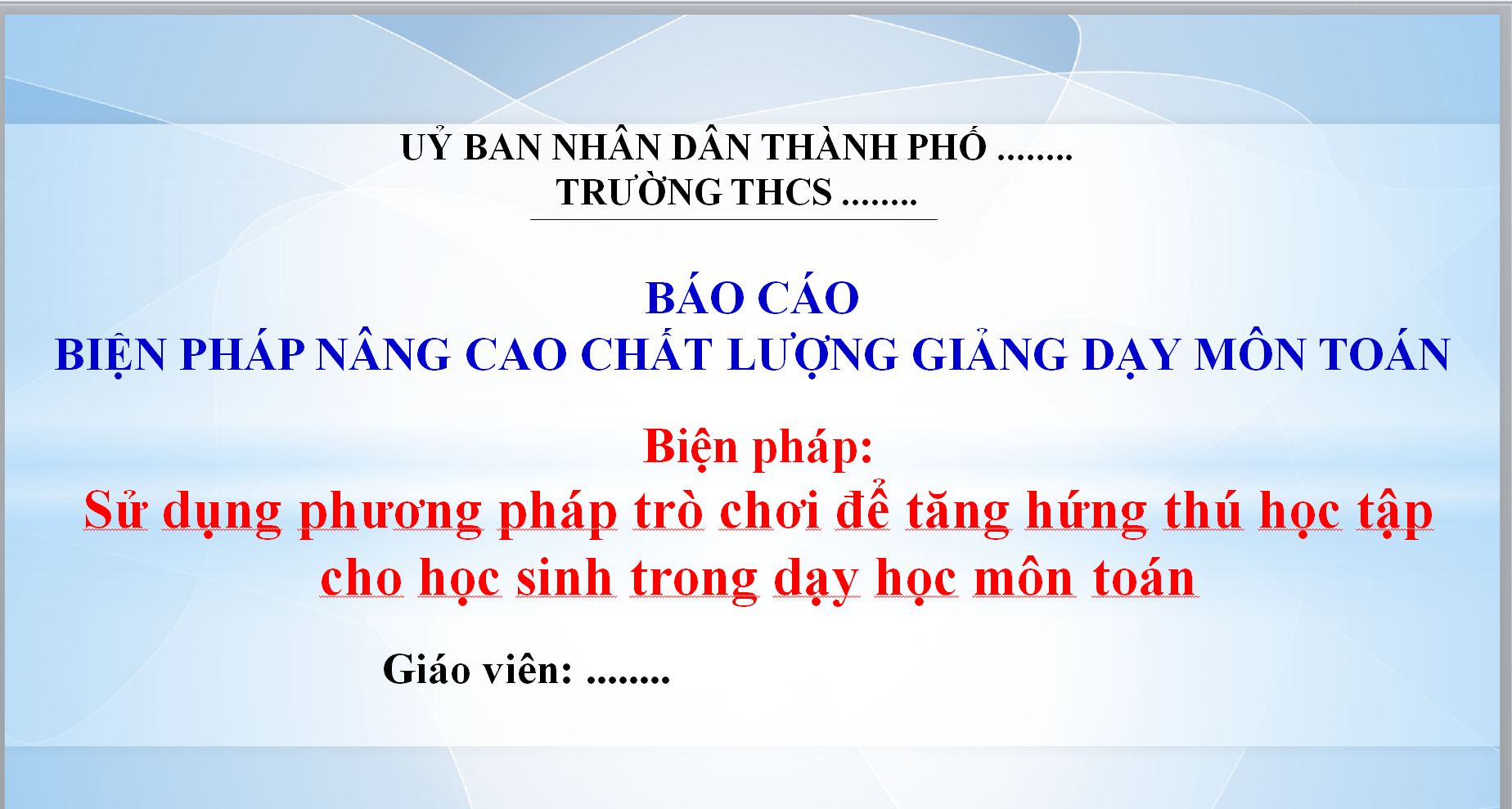 POWERPOINT SKKN Một số biện pháp tạo hứng thú cho học sinh trong dạy học môn Toán 7 tại trường THCS NĂM 2023-2024