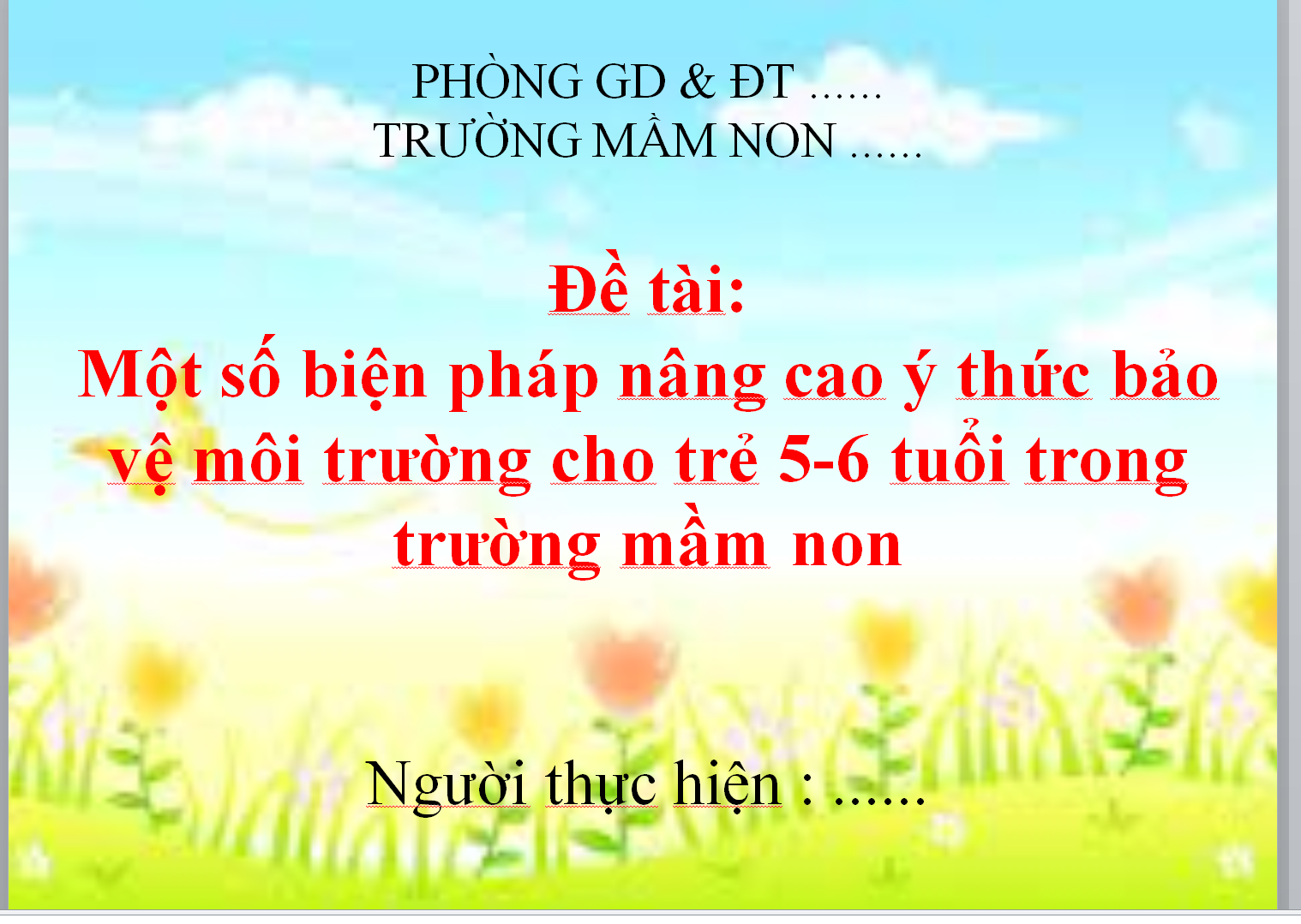 POWERPOINT Một số biện pháp nâng cao ý thức bảo vệ môi trường cho trẻ 5-6 tuổi trong trường mầm non NĂM 2023-2024