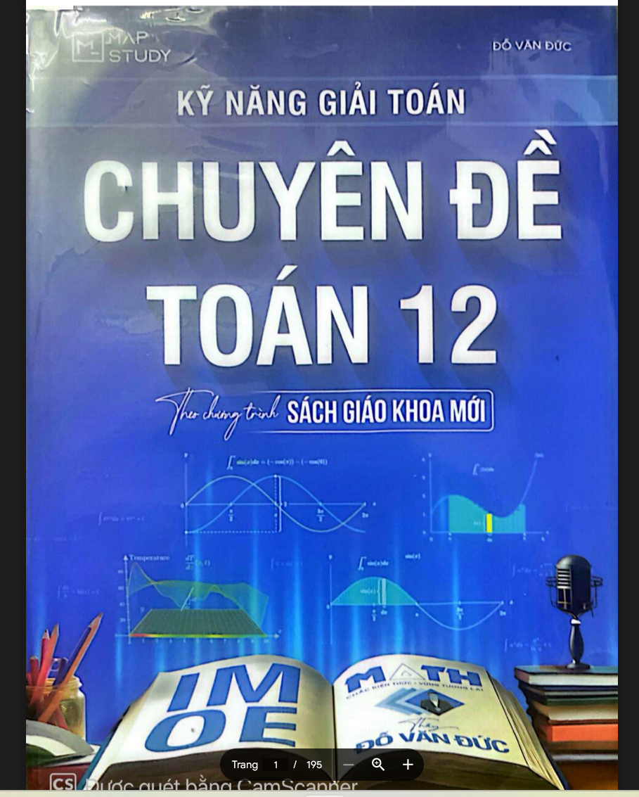 TÀI LIỆU Kỹ năng giải toán - Chuyên đề Toán 12 (Chương trình mới, MapStudy - Thầy Đỗ Văn Đức) SCAN PDF LINK DRIVE