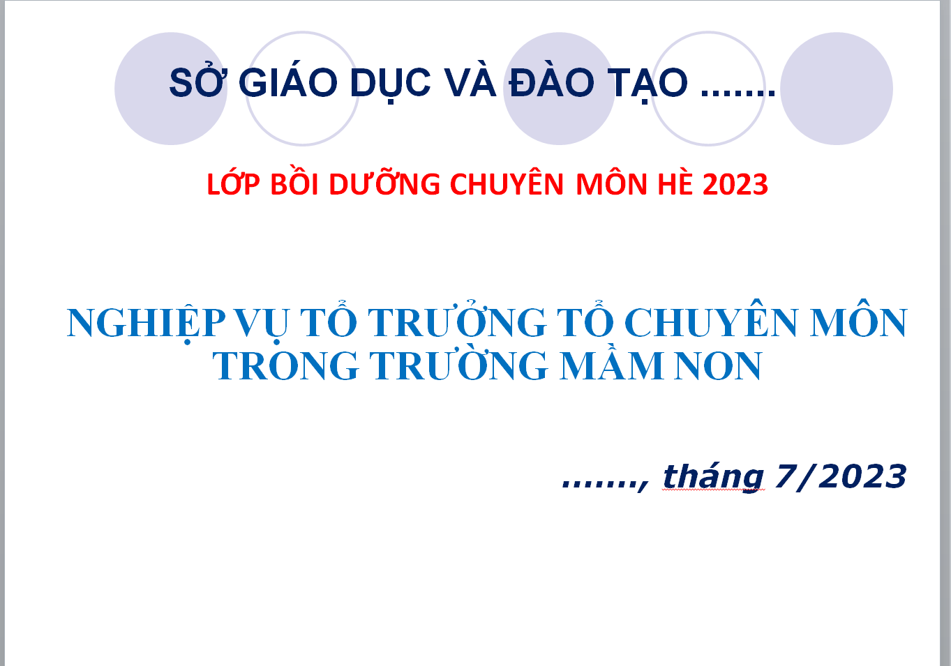 POWERPOINT LỚP BỒI DƯỠNG CHUYÊN MÔN HÈ 2023: NGHIỆP VỤ TỔ TRƯỞNG TỔ CHUYÊN MÔN TRONG TRƯỜNG MẦM NON