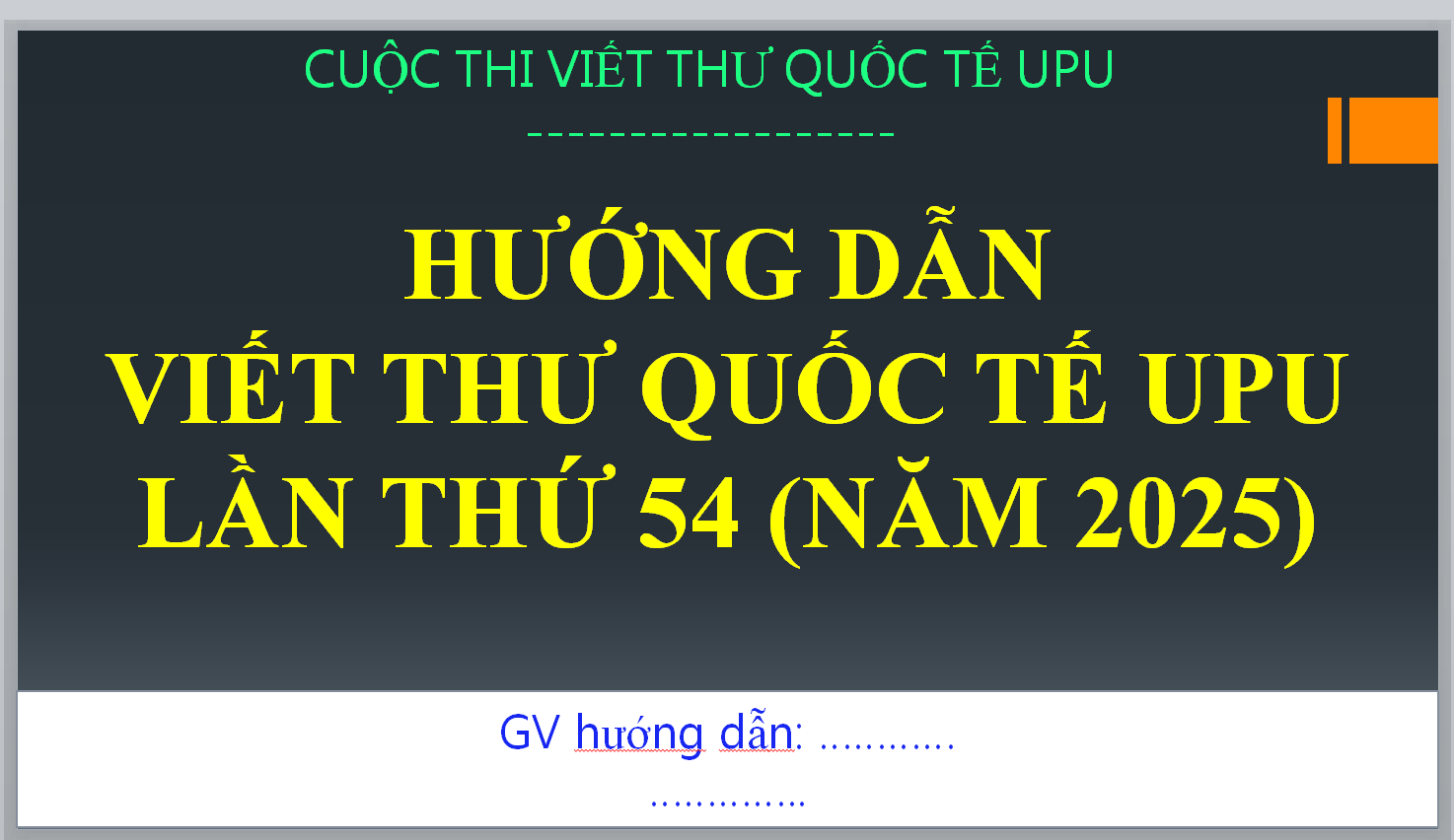 POWERPOINT HƯỚNG DẪN VIẾT THƯ QUỐC TẾ UPU LẦN THỨ 54 (NĂM 2025)