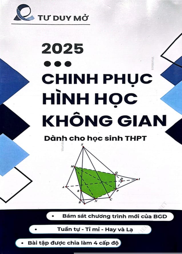 Ebook Chinh phục Hình học không gian 2025 - Dành cho HS THPT (Tư duy mở~TDM) LINK DRIVE