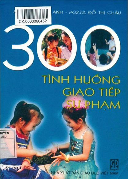 TÀI LIỆU 300 tình huống giao tiếp sư phạm pgs ts hoàng anh pgs ts đỗ thị châu LINK DRIVE