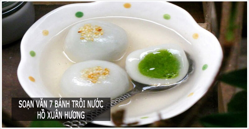 bai-soan-banh-troi-nuoc-cua-ho-xuan-huong-lop-7-hay-nhat-580181.jpg