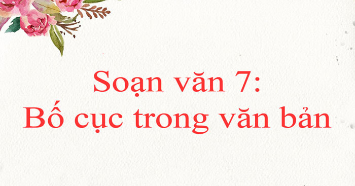 bai-soan-bo-cuc-trong-van-ban-lop-7-hay-nhat-584065.jpg