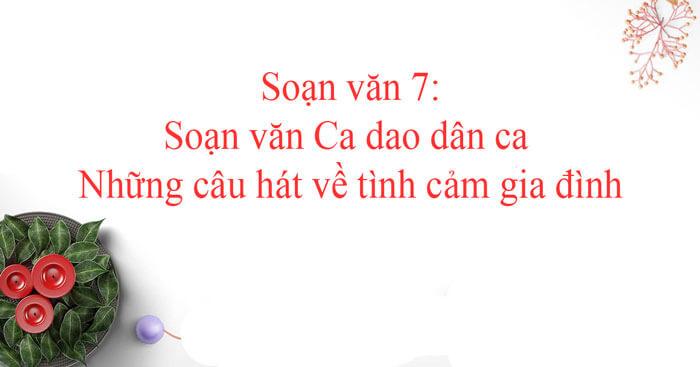 bai-soan-ca-dao-dan-ca-nhung-cau-hat-ve-tinh-cam-gia-dinh-so-3-579640.jpg