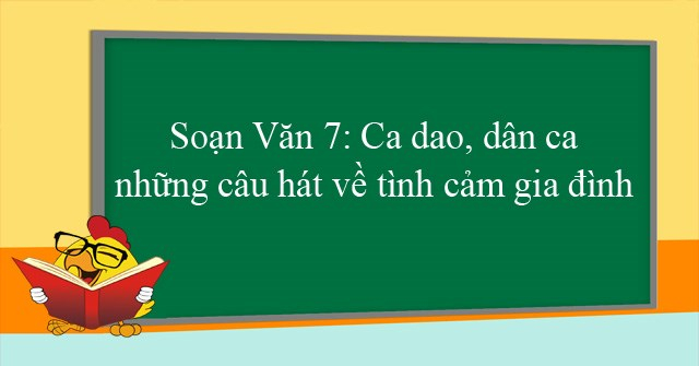 bai-soan-ca-dao-dan-ca-nhung-cau-hat-ve-tinh-cam-gia-dinh-so-6-579643.jpg