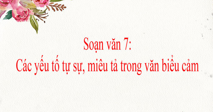 bai-soan-cac-yeu-to-mieu-ta-tu-su-trong-van-ban-bieu-cam-lop-7-hay-nhat-585551.jpg