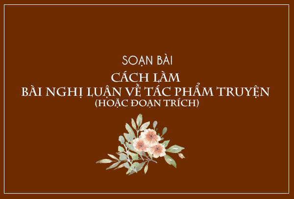 bai-soan-cach-lam-bai-nghi-luan-ve-tac-pham-truyen-hoac-doan-trich-so-4-544676.jpg