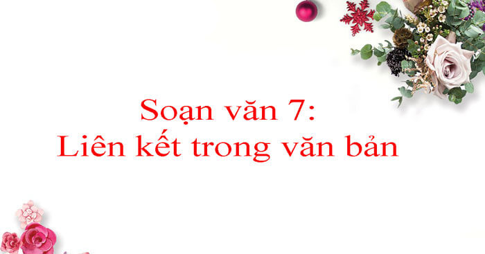 bai-soan-lien-ket-trong-van-ban-lop-7-hay-nhat-583639.jpg