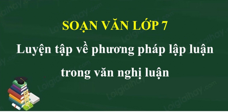 bai-soan-luyen-tap-ve-phuong-phap-lap-luan-trong-van-nghi-luan-so-4-591963.jpg