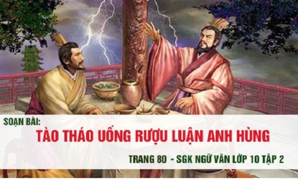 bai-soan-tao-thao-uong-ruou-luan-anh-hung-cua-la-quan-trung-lop-10-hay-nhat-578560.jpg