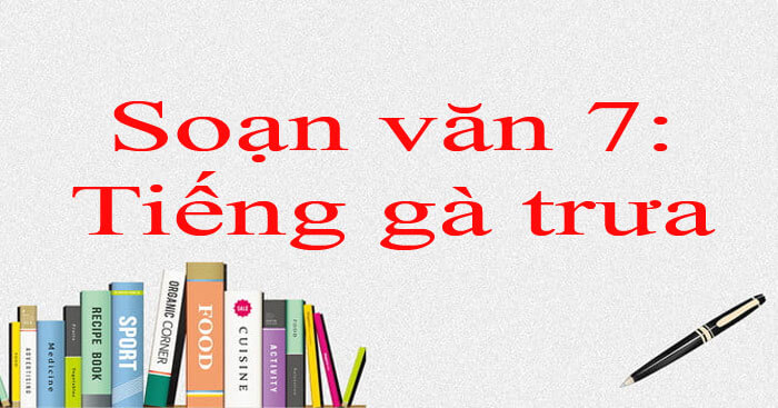 bai-soan-tieng-ga-trua-cua-xuan-quynh-so-3-581136.jpg