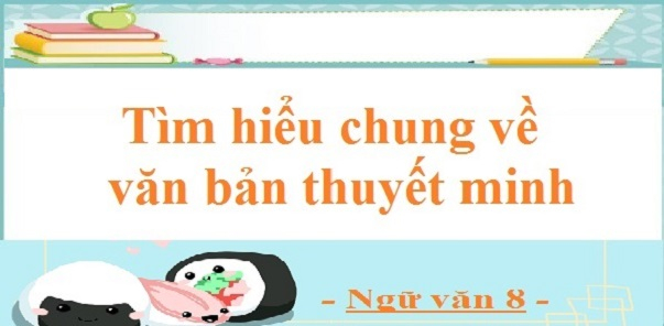 bai-soan-tim-hieu-chung-ve-van-ban-thuyet-minh-so-2-491645.jpg