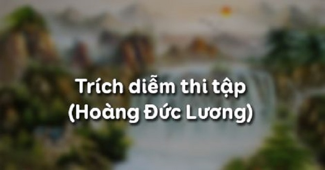 bai-soan-tua-trich-diem-thi-tap-hoang-duc-luong-ngu-van-10-hay-nhat-580658.jpg