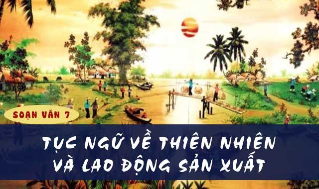 bai-soan-tuc-ngu-ve-thien-nhien-va-lao-dong-san-xuat-lop-7-hay-nhat-582194.jpg