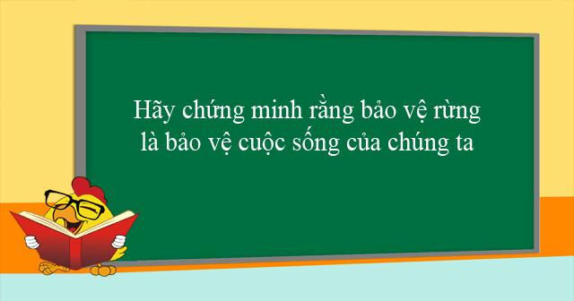 bai-van-chung-minh-rang-bao-ve-rung-la-bao-ve-cuoc-song-cua-chung-ta-so-10-596020.jpg