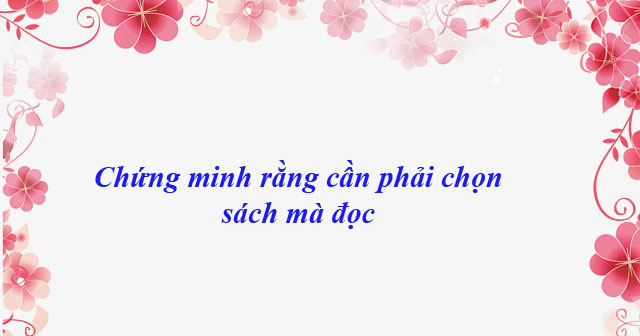 bai-van-chung-minh-rang-can-phai-chon-sach-ma-doc-so-4-595788.jpg