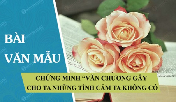 bai-van-chung-minh-rang-van-chuong-gay-cho-ta-nhung-tinh-cam-ta-khong-co-lop-7-hay-nhat-596298.jpg