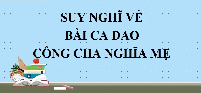 bai-van-nghi-luan-ve-y-nghia-bai-ca-dao-cong-cha-nhu-nui-thai-son-so-3-611341.jpg