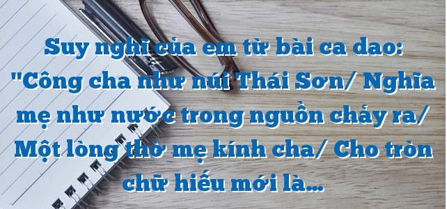 bai-van-nghi-luan-ve-y-nghia-bai-ca-dao-cong-cha-nhu-nui-thai-son-so-8-611346.jpg