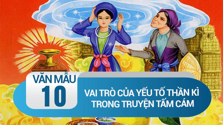 bai-van-phan-tich-vai-tro-cua-yeu-to-than-ki-trong-truyen-tam-cam-lop-10-hay-nhat-616299.jpg