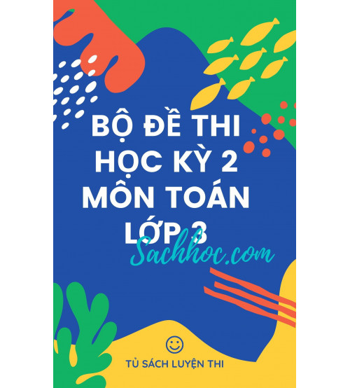 Bo-de-thi-hoc-ky-2-mon-toan-lop-3-500x554.jpg