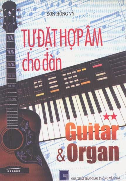 TÀI LIỆU HÒA ÂM :Tự Đặt Hợp Âm Cho Đàn Guitar và Organ - Tập 2