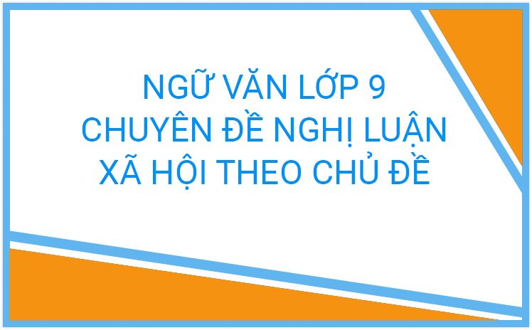 TUYỂN TẬP CHUYÊN ĐỀ Dẫn chứng nlxh theo chủ đề, dẫn chứng nghị luận xã hội theo chủ đề LINK DRIVE