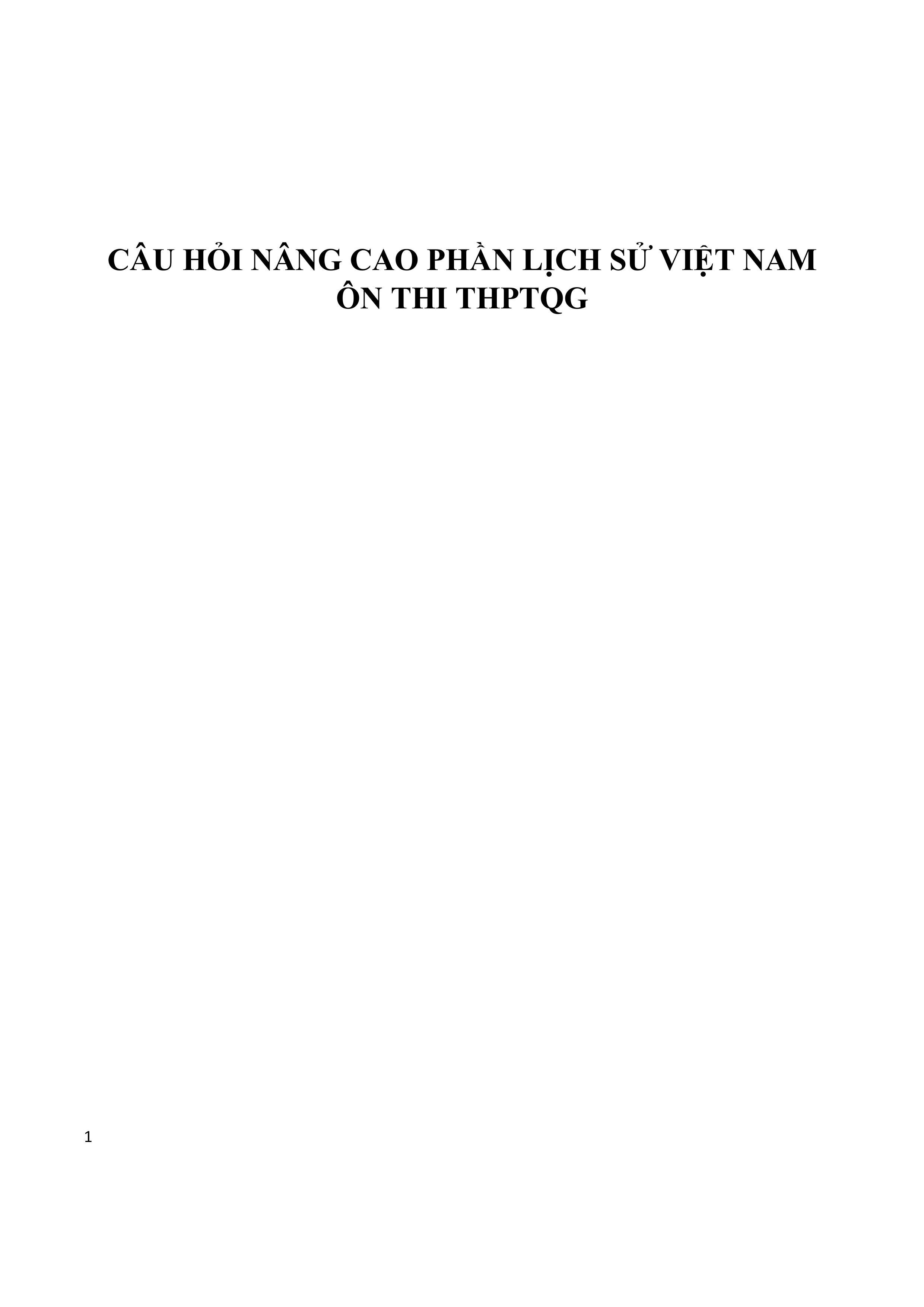 TÀI LIỆU CÂU HỎI NÂNG CAO PHẦN LỊCH SỬ VIỆT NAM ÔN THI THPTQG LINK DRIVE