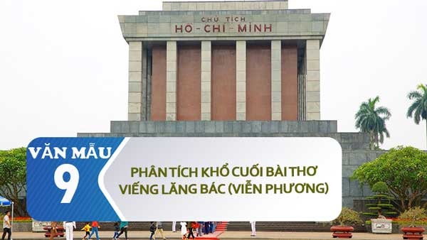 phan-tich-kho-tho-cuoi-bai-tho-vieng-lang-bac-cua-vien-phuong-lop-9-hay-nhat-634091.jpg
