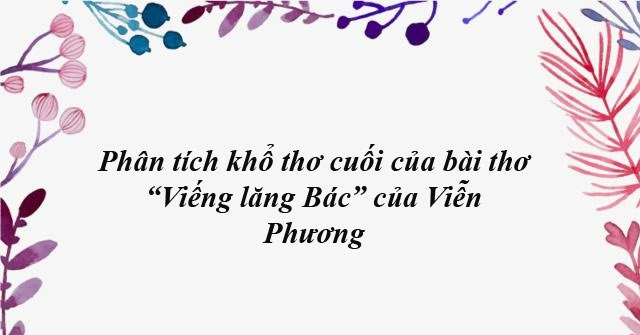 phan-tich-kho-tho-cuoi-bai-tho-vieng-lang-bac-so-4-634094.jpg